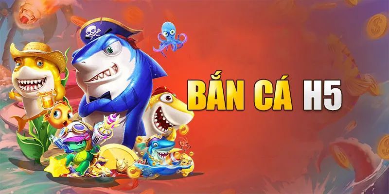 Bắn cá H5 là tựa game cực kỳ tiện dụng cho người chơi